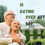 Rediscovering Romance: Is Dating Over After 50?